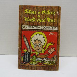Taters-N-Maters-N-Black-eyed Peas A Country Cookbook 1974 Booger Hollow Lindale,